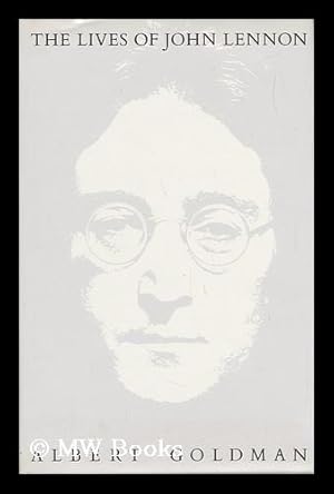 Image du vendeur pour The Lives of John Lennon / Albert Goldman mis en vente par MW Books