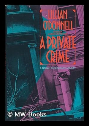 Seller image for A Private Crime / by Lillian O'Donnell for sale by MW Books