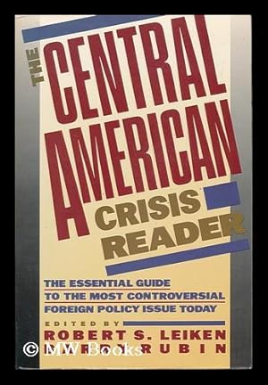 Immagine del venditore per The Central American Crisis Reader / Edited by Robert S. Leiken and Barry Rubin venduto da MW Books