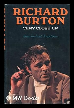 Image du vendeur pour Richard Burton, Very Close Up / by John Cottrell and Fergus Cashin mis en vente par MW Books