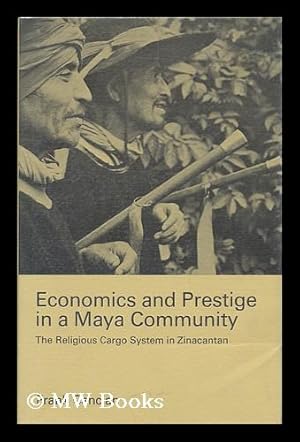 Immagine del venditore per Economics and Prestige in a Maya Community : the Religious Cargo System in Zinacantan venduto da MW Books