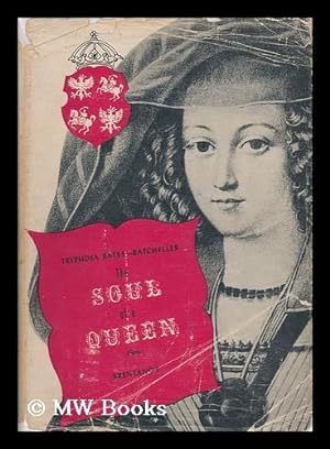 Imagen del vendedor de The Soul of a Queen / by Tryphosa Bates-Batcheller a la venta por MW Books Ltd.