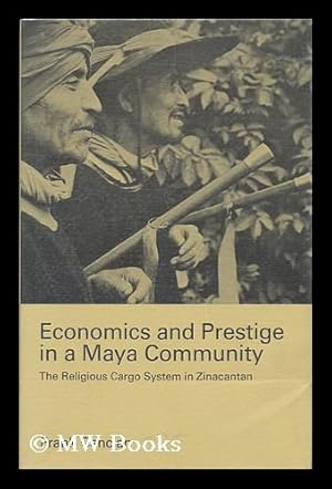 Immagine del venditore per Economics and Prestige in a Maya Community : the Religious Cargo System in Zinacantan venduto da MW Books Ltd.