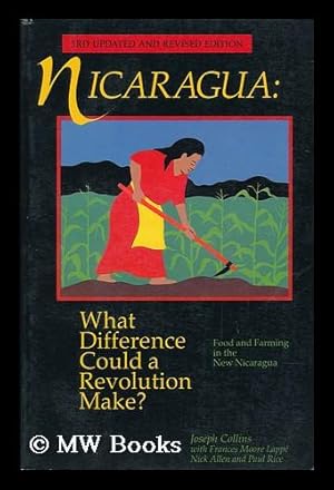 Seller image for Nicaragua : What Difference Could a Revolution Make? : Food and Farming in the New Nicaragua / by Joseph Collins with Frances Moore Lappe and Nick Allen, Paul Rice for sale by MW Books Ltd.