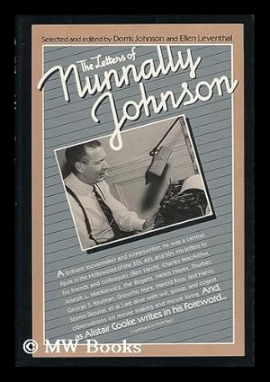 Seller image for The Letters of Nunnally Johnson / Selected and Edited by Dorris Johnson and Ellen Leventhal ; Foreword by Alistair Cooke for sale by MW Books Ltd.