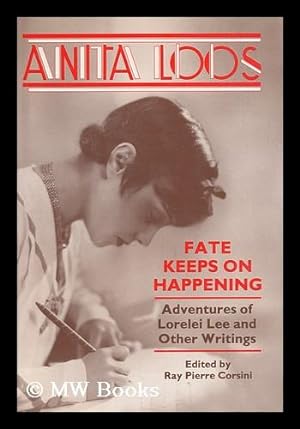 Seller image for Fate Keeps on Happening : Adventures of Lorelei Lee and Other Writings / Anita Loos ; Edited by Ray Pierre Corsini for sale by MW Books Ltd.