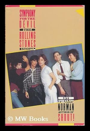 Seller image for Symphony for the Devil : the Rolling Stones Story / Philip Norman for sale by MW Books Ltd.