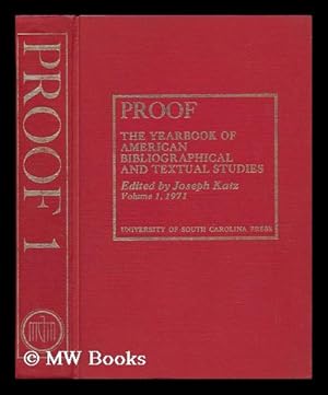 Seller image for Proof : the Yearbook of American Bibliographical and Textual Studies, Volume I, 1971 / Edited by Joseph Katz Vol. I Only for sale by MW Books