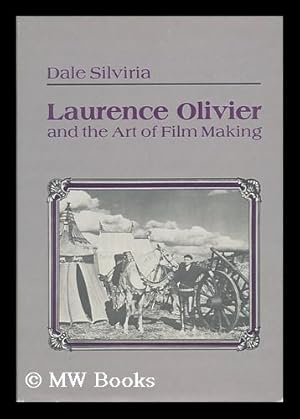 Seller image for Laurence Olivier and the Art of Film Making / Dale Silviria for sale by MW Books