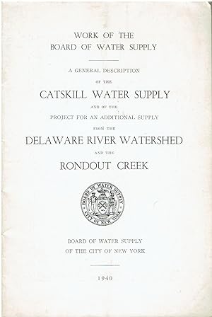 A General Description of the Catskill Water Supply and of the Project for an Additional Supply fr...