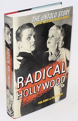 Seller image for Radical Hollywood: the untold story behind America's favorite movies for sale by Bolerium Books Inc.