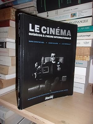 Seller image for LE CINEMA QUEBECOIS A L'HEURE INTERNATIONALE : Avant-Propos De Jean-Claude Germain for sale by Planet's books