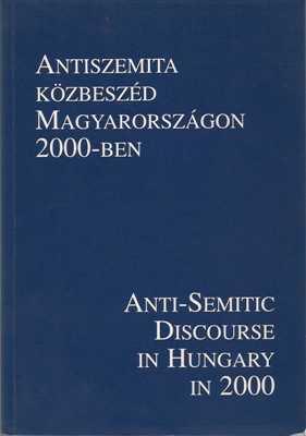 Bild des Verkufers fr Antiszemita Ksbeszd Magyarorszgon 2000-ben / Anti-Semitic Discourse in Hungary in 2000 zum Verkauf von PRIMOBUCH