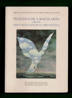 Immagine del venditore per FRANCISCO DE A. BOSCH ARI�O (1902-1995) : vida y selecci�n de su obra po�tica. venduto da Librer�a DANTE