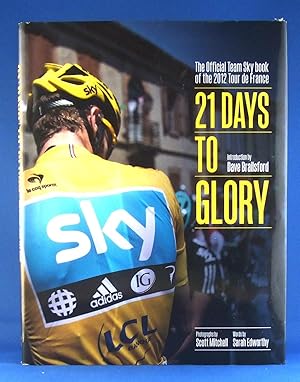 Imagen del vendedor de 21 Days To Glory; The Official Team Sky Book Of The 2012 Tour de France a la venta por James Hulme Books