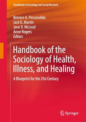 Image du vendeur pour Handbook of the Sociology of Health, Illness, and Healing : A Blueprint for the 21st Century mis en vente par AHA-BUCH GmbH