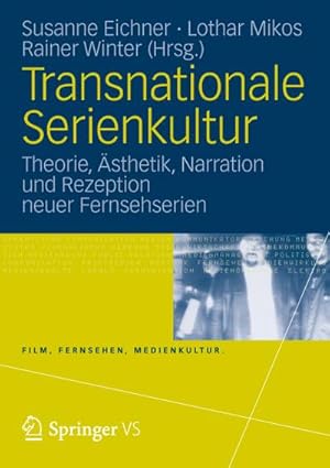 Bild des Verkufers fr Transnationale Serienkultur : Theorie, sthetik, Narration und Rezeption neuer Fernsehserien zum Verkauf von AHA-BUCH GmbH