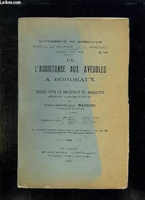 Image du vendeur pour FACULTE DE MEDECINE ET DE PHARMACIE N 107 ANNEE 1907 - 1908. DE L ASSISTANCE AUX AVEUGLES A BORDEAUX. mis en vente par Le-Livre