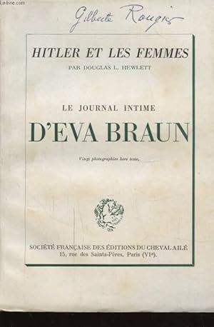 Seller image for HITLER ET LES FEMMES : LE JOURNAL INTIME D EVA BRAUN for sale by Le-Livre