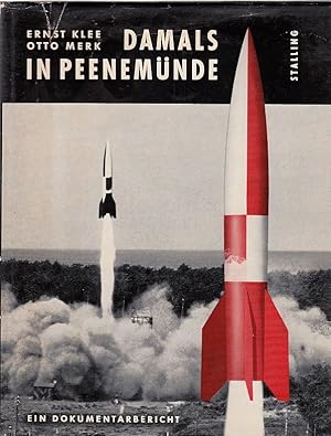 Seller image for Damals in Peenemnde : An d. Geburtssttte d. Weltraumfahrt. Ein Dokumentarbericht / Ernst Klee ; Otto Merk. Mit e. Vorw. von Walter R. Dornberger u.e. Nachw. von Wernher von Braun for sale by Licus Media