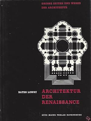 ARCHITEKTUR DER RENAISSANCE- GROSSE ZEITEN UND WERKE DER ARCHITEKTUR / ARCHITECTURE OF THE RENAIS...