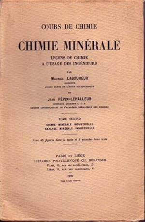 Cours de chimie minérale. Leçons de chimie à l'usage des ingénieurs. Tome second: chimie minérale...