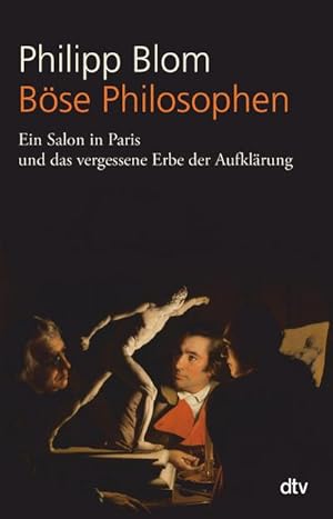 Bild des Verkufers fr Bse Philosophen : Ein Salon in Paris und das vergessene Erbe der Aufklrung zum Verkauf von AHA-BUCH GmbH