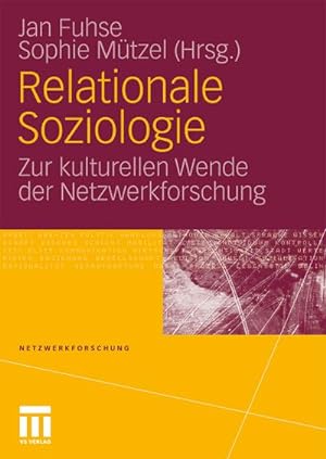 Seller image for Relationale Soziologie : Zur kulturellen Wende der Netzwerkforschung for sale by AHA-BUCH GmbH