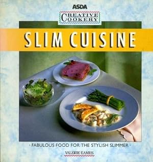 Seller image for Slim Cuisine : Fabulous Food for the Stylish Slimmer for sale by Godley Books