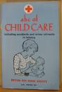 Image du vendeur pour ABC of Child Care including Accidents and Minor Ailments in Infancy mis en vente par Bluesparrowhawk Books