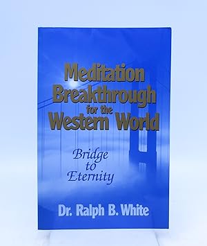 Meditation Breakthrough for the Western World - Bridge to Eternity