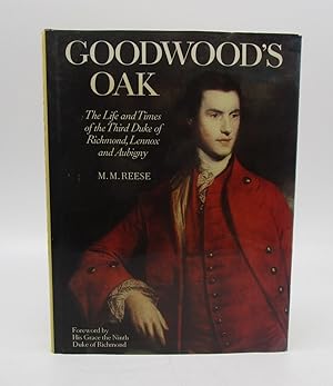 Imagen del vendedor de Goodwood's Oak: The life and times of the Third Duke of Richmond, Lennox, and Aubigny a la venta por Shelley and Son Books (IOBA)