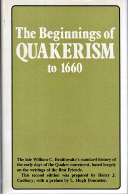 The Beginnings of Quakerism, Second Edition Revised by Henry J. Cadbury