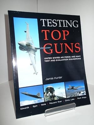 Immagine del venditore per Testing Top Guns : United States Air Force And Navy Test And Evaluation Squadrons venduto da YattonBookShop PBFA