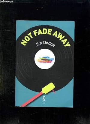 Bild des Verkufers fr NOT FADE AWAY. zum Verkauf von Le-Livre