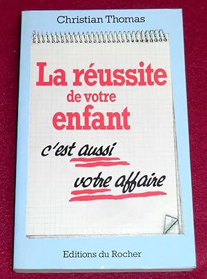Bild des Verkufers fr LA REUSSITE DE VOTRE ENFANT, C'EST (AUSSI) VOTRE AFFAIRE zum Verkauf von LE BOUQUINISTE