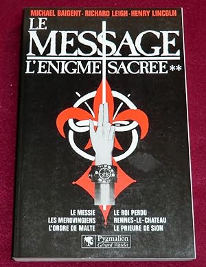 Seller image for LE MESSAGE (L'nigme sacre II) for sale by LE BOUQUINISTE