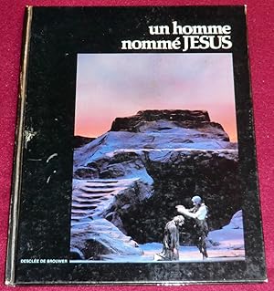 Image du vendeur pour UN HOMME NOMME JESUS mis en vente par LE BOUQUINISTE