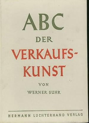 Image du vendeur pour ABC der Verkaufskunst. mis en vente par Antiquariat Carl Wegner