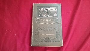 Image du vendeur pour THE THRALL OF LEIF THE LUCKY A STORY OF THE VIKING DAYS mis en vente par Betty Mittendorf /Tiffany Power BKSLINEN