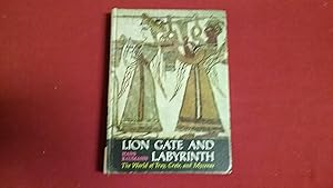 Seller image for LION GATE AND LABYRINTH: THE WORLD OF TROY, CRETE, AND MYCENAE for sale by Betty Mittendorf /Tiffany Power BKSLINEN