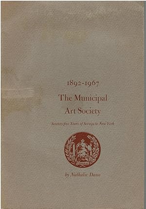 The Municipal Arts Society (1892-1967) - Seventy Years of Service to New York