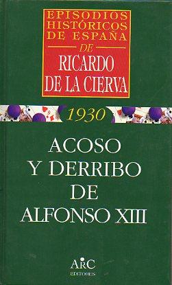 Image du vendeur pour 1930. ACOSO Y DERRIBO DE ALFONSO XIII. mis en vente par angeles sancha libros