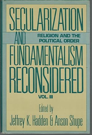Seller image for Secularization and Fundamentalism Reconsidered: Religion and the Political Order, Volume III for sale by Dorley House Books, Inc.