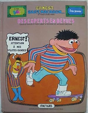 Image du vendeur pour Ernest, Bart, Macaron. et tous leurs amis - Des experts en bvues. mis en vente par Librairie les mains dans les poches
