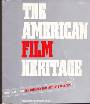 Imagen del vendedor de The American Film Heritage: Impressions from the American Film Institute Archives a la venta por Clausen Books, RMABA