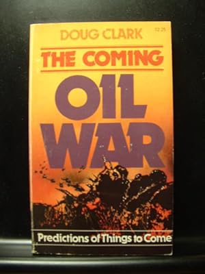 THE COMING OIL WAR