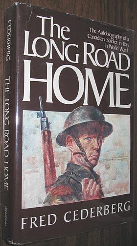 Seller image for The Long Road Home: The Autobiography of a Canadian Soldier in Italy in World War II for sale by Alex Simpson