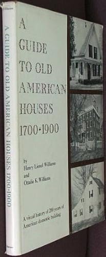 A Guide to Old American Houses 1700-1900