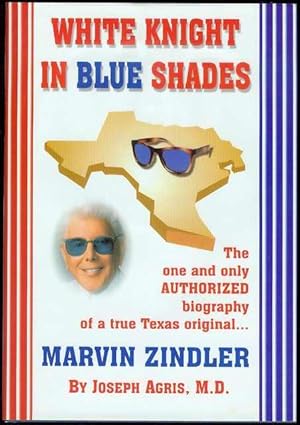 White Knight in Blue Shades: The Authorized Biography of Marvin Zindler